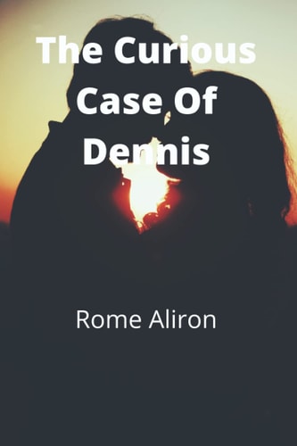 The Curious Case Of Dennis