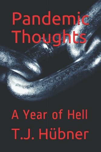 Pandemic Thoughts A Year of Hell
