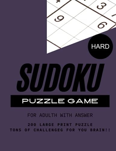 Sudoku Puzzle Game Hard Level for Adult with Answer Brain Games 200 Large Print Hard Sudoku Puzzles with Solutions for Puzzles & Solutions for Kids, Student, Adults Large Print 8.5*11 Inc 200 Page