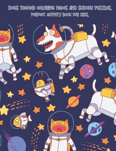 Dogs Themed Coloring Pages and Sudoku Puzzles. Perfect Activity Book for Kids.