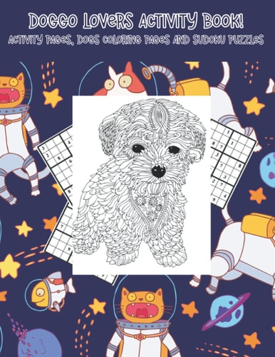 Doggo Lovers Activity Book! Activity Pages, Dogs Coloring Pages and Sudoku Puzzles