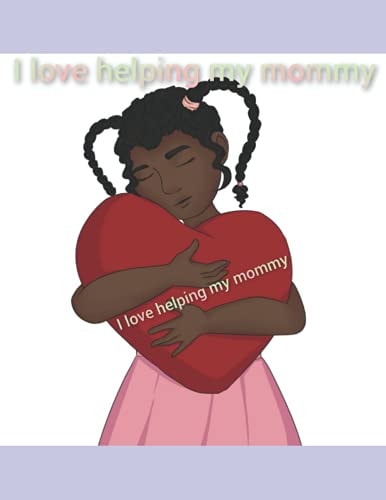 I Love Helping My Mommy 5-9