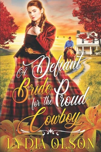 A Defiant Bride for the Proud Cowboy A Western Historical Romance Book