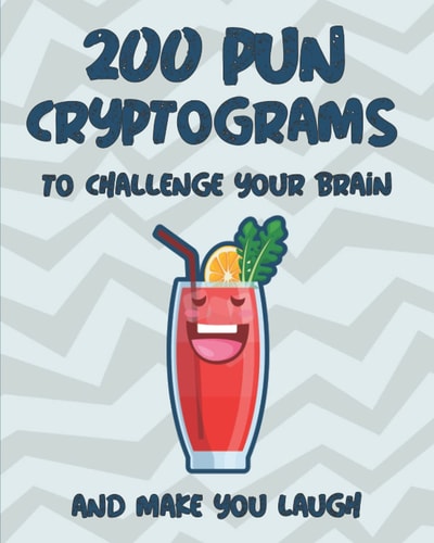 The Ultimate Pun Cryptograms 200 Large Print Puzzles - to Challenge Your Brain and Make You Laugh
