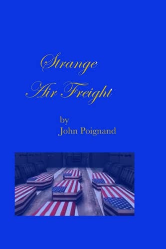 Strange Air Freight They Brought Home More Than the Dead