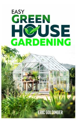 Easy Greenhouse Gardening How To Do It Right And Avoid Common Mistakes