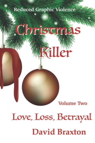 Christmas Killer Love, Loss, Betrayal (Reduced Graphic Violence Version)