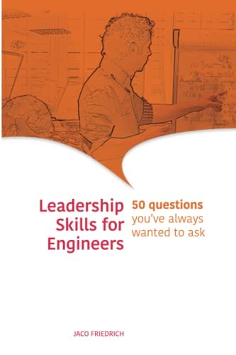Leadership Skills for Engineers 50 Questions You've Always Wanted to Ask