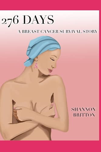 276 Days A Breast Cancer Survival Story