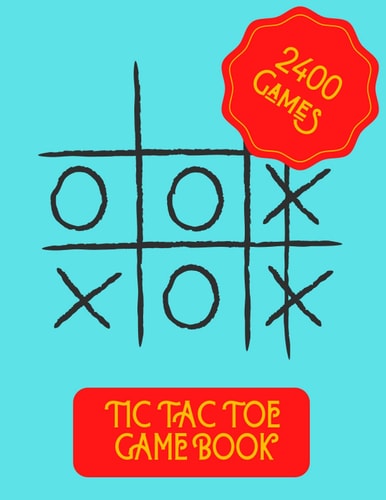 TIc Tac Toe Game Book 2 Player Activity Book, Blank & Large Pages 8.5"x11", (2400 Games For Kids and Adults)