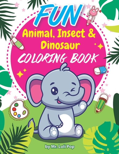 Fun Animal, Insect & Dinosaur Coloring Book For Kid Age 3-7 Who Love Coloring Animal, Insect and Dinosaur.