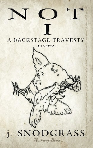 Not I : a Backstage Travesty In Verse