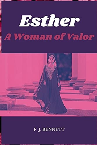 Esther A Woman of Valor