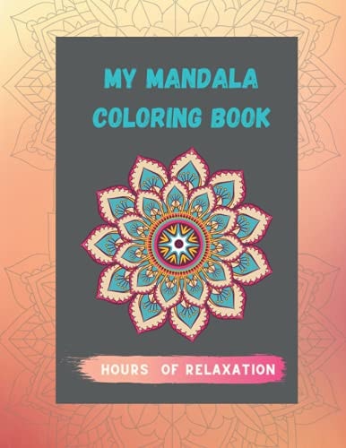 Adult Mandala Coloring Book Beautiful and Relaxing Mandalas for Stress Relief, Beginners & Adults