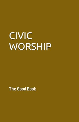 Civic Worship The Good Boook