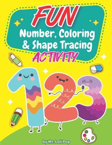 Fun Number, Coloring & Shape Tracing Activity For Kids Ages 3-7 Year Olds to Their Writing and Coloring Skill