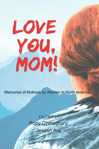 Love You, Mom! Memories of Mothers by Women in North America