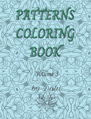 Patterns Coloring Book Volume 3 Adult Coloring Book Stress Relieving Patterns. It Contains 49 Unique Designs. It Comes in More Volumes.