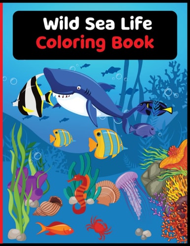Wild Sea Life Coloring Book