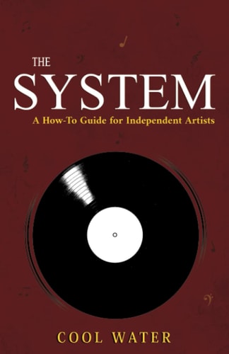 The System A How -To-Guide for Independent Artist