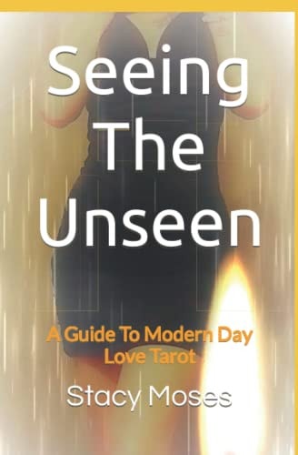 Seeing The Unseen Guide to Modern Day Love Tarot