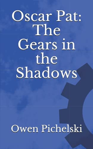 Oscar Pat The Gears in the Shadows