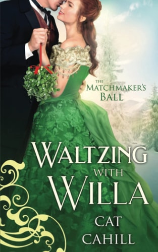 Waltzing with Willa (The Matchmaker's Ball Book 12) A Sweet & Clean Historical Western Romance