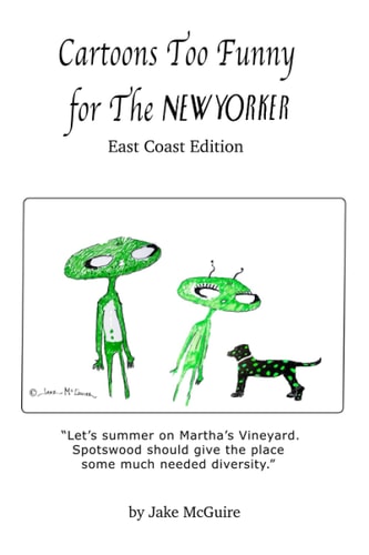 Cartoons Too Funny For The New Yorker East Coast Edition