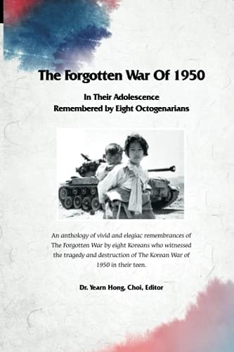 The Forgotten War of 1950 in Their Adolescence Remembered by Eight Octogenarians