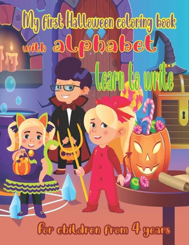 Learn to Write- My First Halloween Coloring Book with Alphabet, for Children from 4 Years