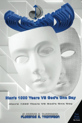 Time Mask Man's 1000 Years VS God's One Day