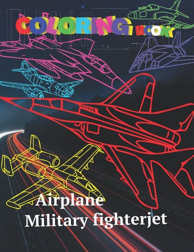 Airplane Coloring Book Military Fighterjet Airforse Coloring for Kids Teens Jet Fighter Coloring Book AirPlane Gun Fire Fighter Attack Coloring Pages War Plane Aircraft Coloring Book Jet Fighter Military Coloring Book Amazing World Sky Machine War Fight