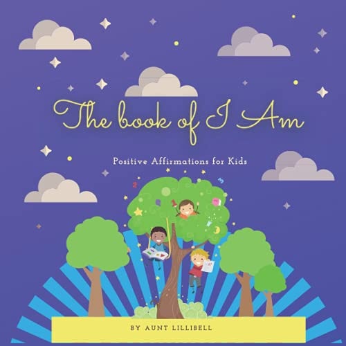 The Book of I Am Positive Affirmations for Kids