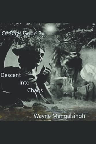 Of Days Gone By Descent Into Chaos