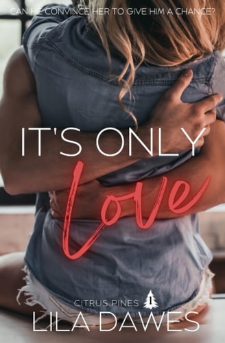 It's Only Love Citrus Pines: Book 1