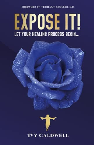 Expose It! Let Your Healing Process Begin...