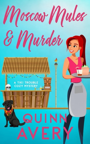 Moscow Mules & Murder (A Tiki Trouble Cozy Mystery)