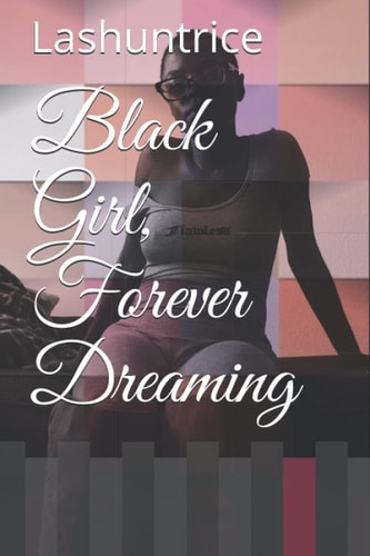 Black Girl, Forever Dreaming