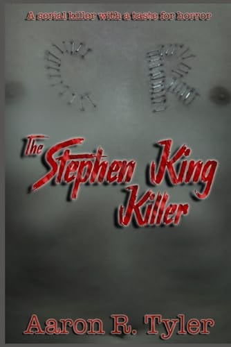 The Stephen King Killer A Serial Killer with a Taste for Horror