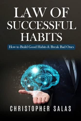 Law Of Successful Habits How To Build Good Habits & Break Bad Ones