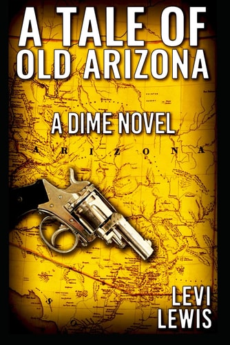 A Tale Of Old Arizona A Dime Novel