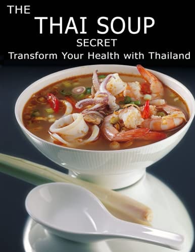 The Thai Soup Secret Transform Your Health With ThaiLand