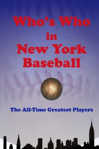 Who's Who in New York Baseball The All-Time Greatest Players