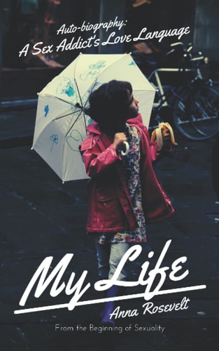My Life Auto-Biography: A Sex Addict's Love Language