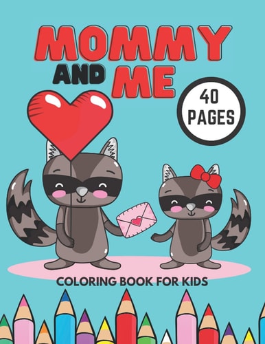 Mommy And Me Coloring Book For Kids Sweet And Fun Gift For Mother's Day, I Love My Mom Coloring Pages, Motherhood Books