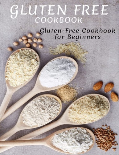 Gluten Free Cookbook Gluten-Free Cookbook For Beginners