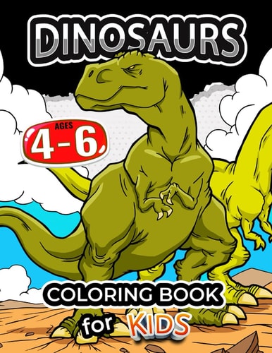 Dinosaurs Coloring Book for Kids Ages 4-6 Coloring Pages for Preschool and All Ages 2-4 4-8 6-8