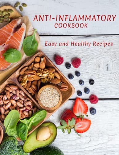 Anti-Inflammatory Cookbook Easy and Healthy Recipes