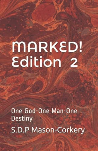 Marked 2nd Edition One God-One Man-One Destiny