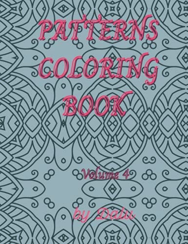 Patterns Coloring Book Volume 4 Adult Coloring Book Stress Relieving Patterns